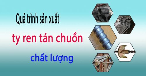 Quá trình sản xuất ty ren tán chuồn chất lượng