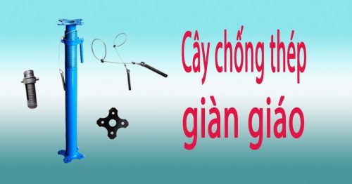 Cây chống thép giàn giáo