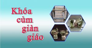 KHÓA CÙM GIÀN GIÁO