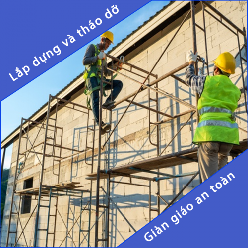 Hướng dẫn lắp dựng và tháo dỡ giàn giáo an toàn
